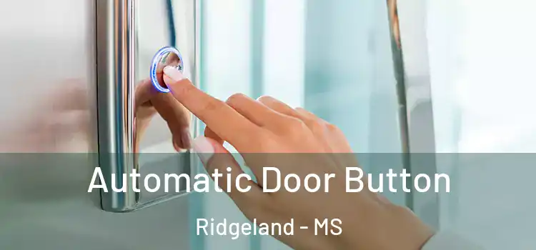Automatic Door Button Ridgeland - MS