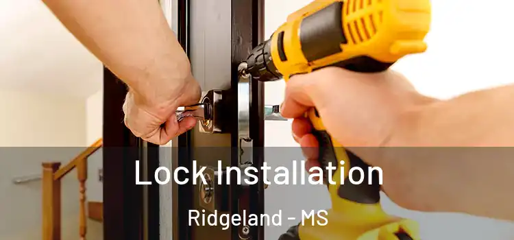 Lock Installation Ridgeland - MS